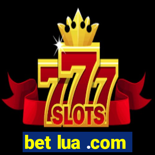 bet lua .com
